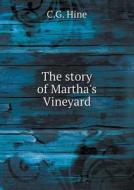 The Story Of Martha's Vineyard di Professor C G Hine edito da Book On Demand Ltd.