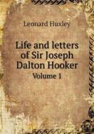 Life And Letters Of Sir Joseph Dalton Hooker Volume 1 di Leonard Huxley edito da Book On Demand Ltd.