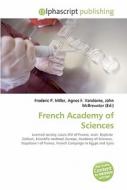 French Academy Of Sciences di #Miller,  Frederic P. Vandome,  Agnes F. Mcbrewster,  John edito da Vdm Publishing House
