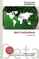Amt Frankenberg edito da Betascript Publishing