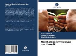 Nachhaltige Entwicklung der Umwelt di Elahe Zamani, Hossein Gholami, Shahide Dehghan edito da Verlag Unser Wissen