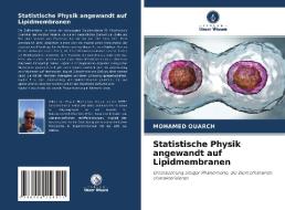 Statistische Physik angewandt auf Lipidmembranen di Mohamed Ouarch edito da Verlag Unser Wissen