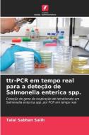 ttr-PCR em tempo real para a deteção de Salmonella enterica spp. di Talal Sabhan Salih edito da Edições Nosso Conhecimento
