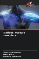Idatidosi ossea e muscolare di Ouanassa Hamouda, Nabila Kalla, Khouloud Zemmouri edito da Edizioni Sapienza