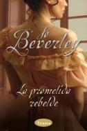 La Prometida Rebelde = An Unwilling Bride di Jo Beverley edito da URANO PUB INC