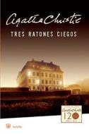 Tres Ratones Ciegos: (La Ratonera) = Three Blind Mice di Agatha Christie edito da Rba Libros