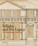 Palladio & His Legacy di Irena Murray edito da Marsilio