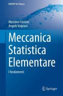 Meccanica Statistica Elementare di Massimo Falcioni, Angelo Vulpiani edito da Springer Milan