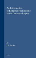 An Introduction to Religious Foundations in the Ottoman Empire di Barnes edito da BRILL ACADEMIC PUB