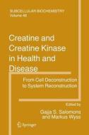 Creatine and Creatine Kinase in Health and Disease edito da Springer Netherlands