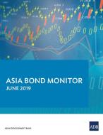 Asia Bond Monitor - June 2019 di Asian Development Bank edito da Asian Development Bank
