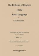 The Particles of Relation of the Isinai Language di Otto Scheerer edito da Springer Netherlands