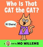Who Is That, Cat the Cat? di Mo Willems edito da Balzer & Bray/Harperteen