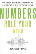 Numbers Rule Your World: The Hidden Influence of Probabilities and Statistics on Everything You Do di Kaiser Fung edito da McGraw-Hill Education - Europe