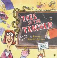 This Is the Teacher di Rhonda Gowler Greene edito da Puffin Books