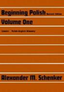 Beginning Polish V 1 Rev di Alexander M. Schenker edito da Yale University Press