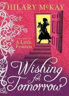 Wishing For Tomorrow di Hilary McKay edito da Hachette Children's Group