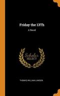 Friday The 13th di Thomas William Lawson edito da Franklin Classics Trade Press