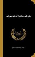 Allgemeine Epidemiologie di Adolf Gottstein edito da WENTWORTH PR
