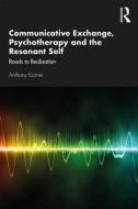 Communicative Processes In Psychotherapy And The Development Of Self di Anthony Korner edito da Taylor & Francis Ltd
