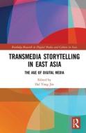 Transmedia Storytelling In East Asia edito da Taylor & Francis Ltd