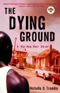 The Dying Ground di Nichelle D. Tramble edito da Villard Books