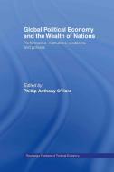 Global Political Economy and the Wealth of Nations di Phillip (Curtin University O'Hara edito da Taylor & Francis Ltd