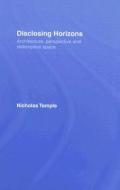 Disclosing Horizons di Nicholas Temple edito da Routledge