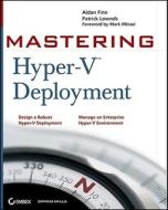 Mastering Hyper-v Deployment di Aidan Finn edito da John Wiley And Sons Ltd