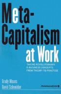 Meta-capitalism At Work di Grady Means, David Schneider edito da John Wiley & Sons Inc