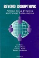 Hart, P:  Beyond Groupthink di Paul 't Hart edito da University of Michigan Press