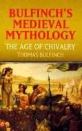 Bulfinch's Medieval Mythology di Thomas Bulfinch edito da Dover Publications Inc.