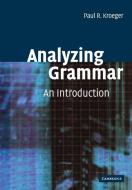 Analyzing Grammar di Paul R. Kroeger edito da Cambridge University Press