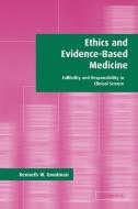 Ethics and Evidence-Based Medicine di Kenneth S. Goodman, Kenneth W. Goodman, Goodman Kenneth W. edito da Cambridge University Press