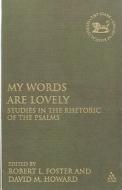My Words Are Lovely: Studies in the Rhetoric of the Psalms edito da CONTINNUUM 3PL