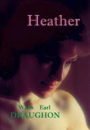 Heather di Wells Earl Draughon edito da iUniverse