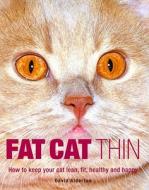 How To Keep Your Cat Lean, Fit, Healthy And Happy di David Alderton edito da Octopus Publishing Group