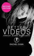 Better Videos di Rachel Dunn edito da Girl Director