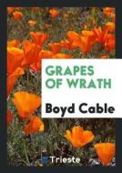 Grapes of Wrath di Boyd Cable edito da LIGHTNING SOURCE INC