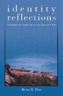 Identity Reflections - Pilgrimages to Mount Tai in Late Imperial China di Brian R. Dott edito da Harvard University Press