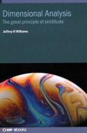 Dimensional Analysis: The Principle of Similitude di Jeffrey H. Williams edito da IOP PUBL LTD