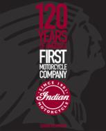 Indian Motorcycle: 120 Years of America's First Motorcycle Company di Darwin Holmstrom edito da MOTORBOOKS INTL