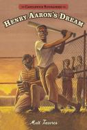Henry Aaron's Dream: Candlewick Biographies di Matt Tavares edito da CANDLEWICK BOOKS