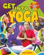 Get Into Yoga di Jaime Winters edito da CRABTREE PUB