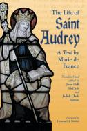 Marie, D:  The Life of Saint Audrey di De France Marie edito da McFarland