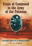 Simson, J:  Crisis of Command in the Army of the Potomac di Jay W. Simson edito da McFarland