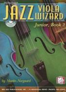 Jazz Viola Wizard Junior, Book 2 di Martin Norgaard edito da Mel Bay Music