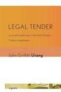 Legal Tender di John Griffith Urang edito da Cornell University Press