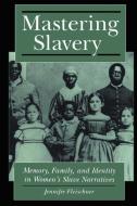Mastering Slavery di Jennifer B. Fleischner edito da New York University Press