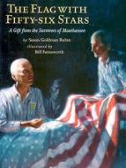 The Flag with Fifty-Six Stars: A Gift from the Survivors of Mauthausen di Susan Goldman Rubin edito da Holiday House